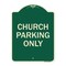 Signmission Designer Series-Church Parking Only, Green Heavy-Gauge Aluminum, 24" x 18", G-1824-9858 A-DES-G-1824-9858 - alternate 1